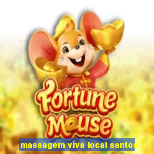 massagem viva local santos